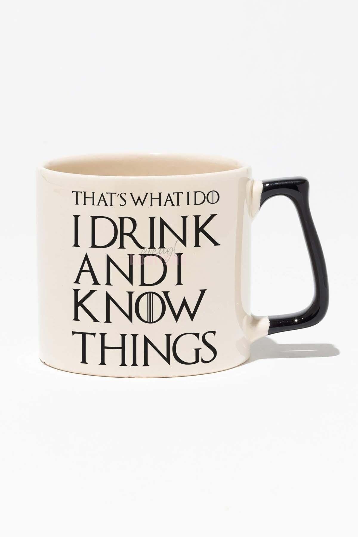 That's What I Do I Drink And I Know Things Game Of Thrones Baskılı Siyah Kulplu Modern Seramik Kupa