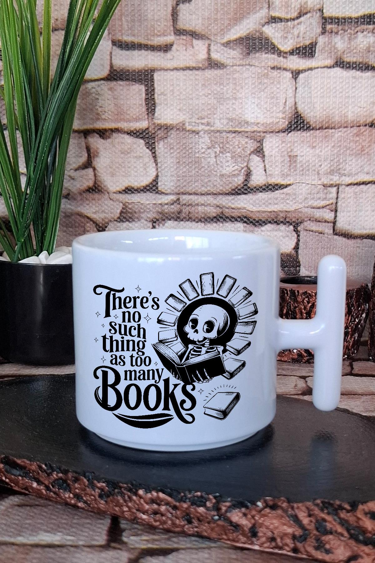 There Is No Such Thing As Too Many Books Yazılı Kitap Sever T Kulplu Latte Fincanı Kupa Bardak