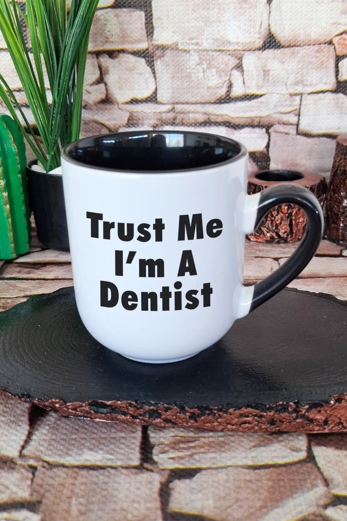 Trust Me I'm A Dentist Diş Hekimi Hediye Baskılı İçi ve Kulpu Siyah Renkli Premium Kupa Bardak