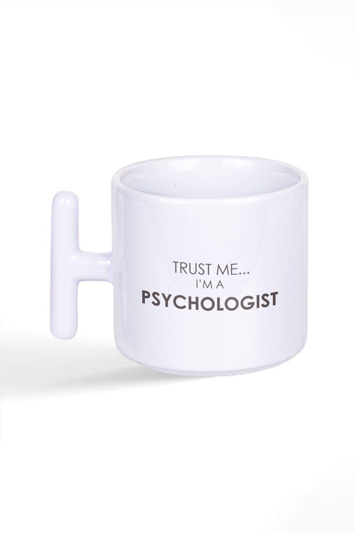 Trust Me I'm A Psychologist Psikolog Baskılı Latte Fincanı T Kulplu Kupa Bardak