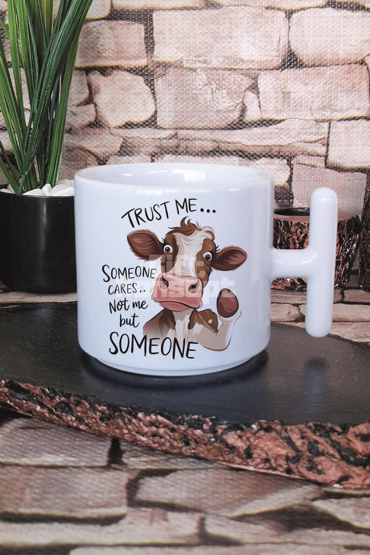 Trust Me Someone Cares Baskılı T Kulplu Latte Fincanı Kupa Bardak