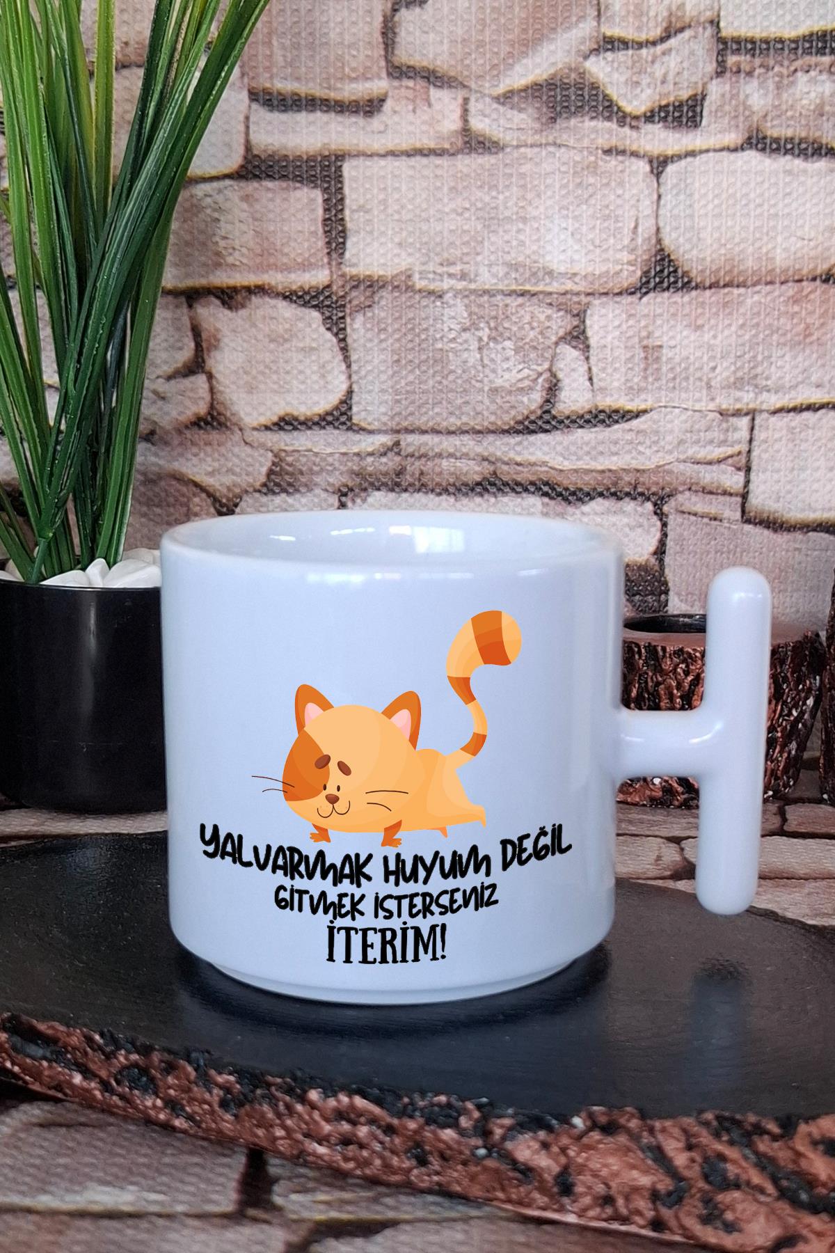 Yalvarmak Huyum Değil Baskılı Eğlenceli Hediyelik T Kulplu Latte Fincanı Kupa Bardak