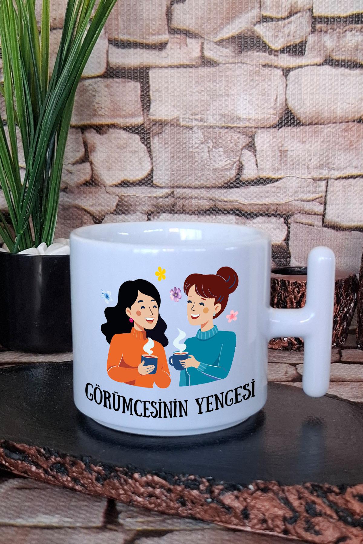 Yengesinin Görümcesi Baskılı Hediyelik T Kulplu Latte Fincanı Kupa Bardak