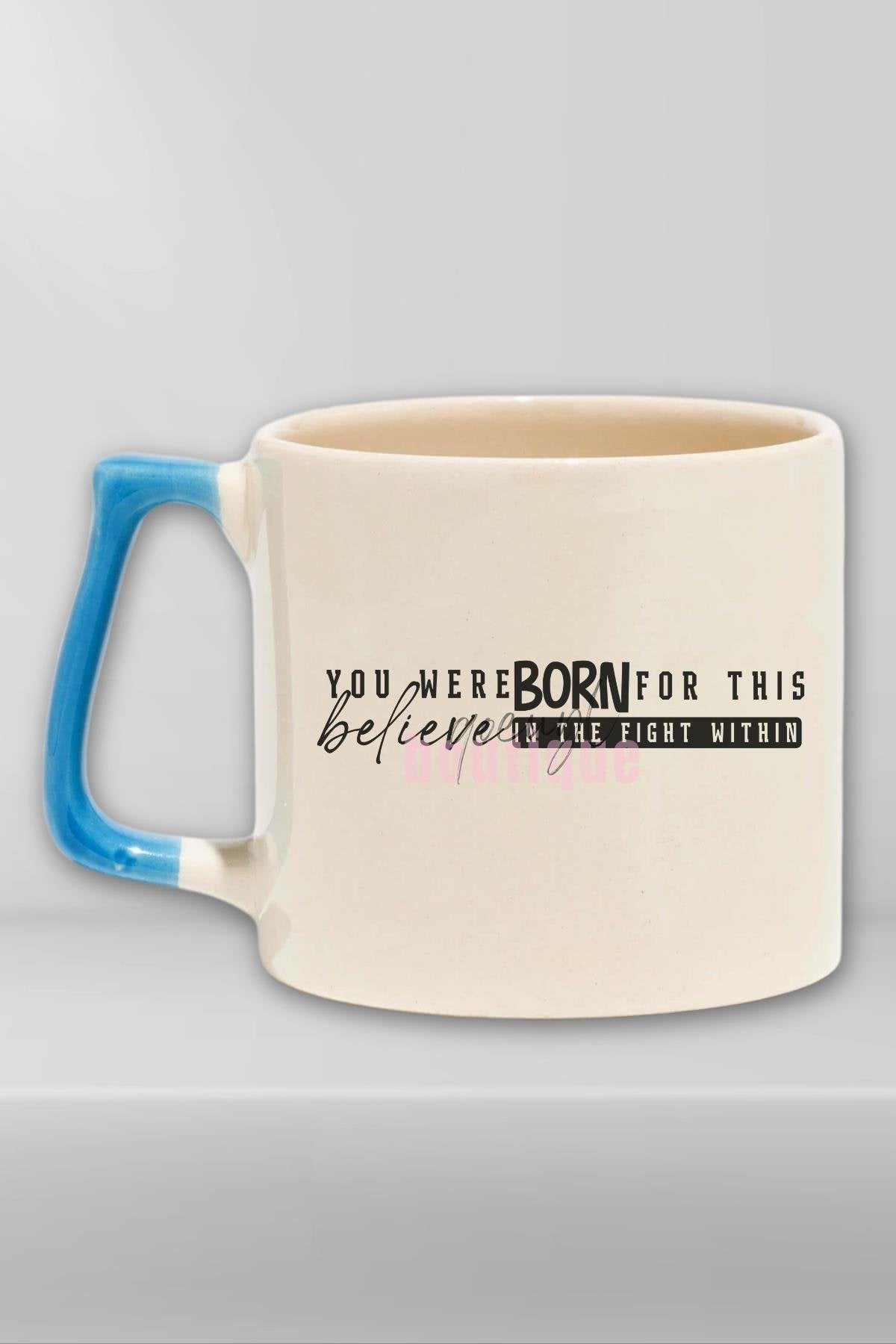 You Were Born For This Yazılı Manifest Kader Olumlaması Hediyelik Kulplu Kupa Bardak