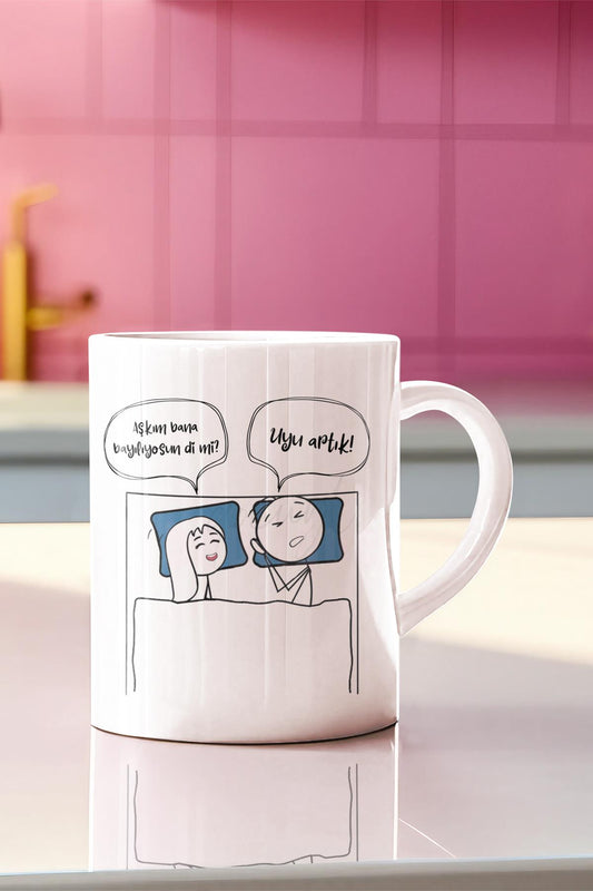 2025 Aşkım Uyu Artık Serisi Komik Yazı Baskılı Eş,Karı-Koca, Sevgili Hediyelik Eğlenceli Kupa Bardak