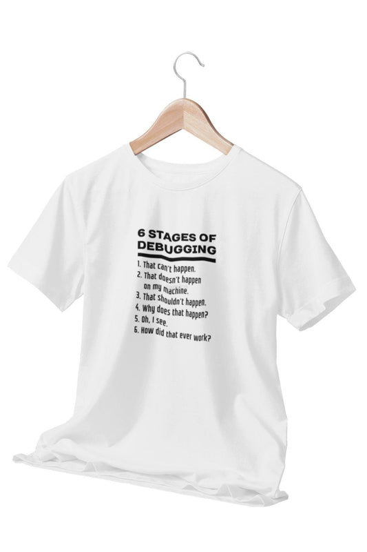 6 Stages Debugging Baskılı Yazılımcı Hediyelik Beyaz Unisex T-Shirt