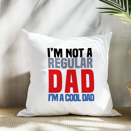 ı'm-not-a-regular-dad-ı'm-a-cool-dad-babalar-gunu-baskili-elyaf-dolgulu-hediyelik-yastik