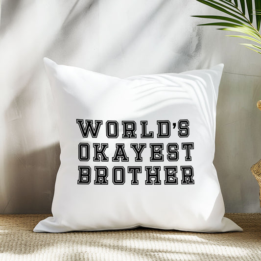 world's-okayest-brother-baskili-abi-erkek-kardes-hediyelik-elyaf-dolgulu-dekoratif-yastik