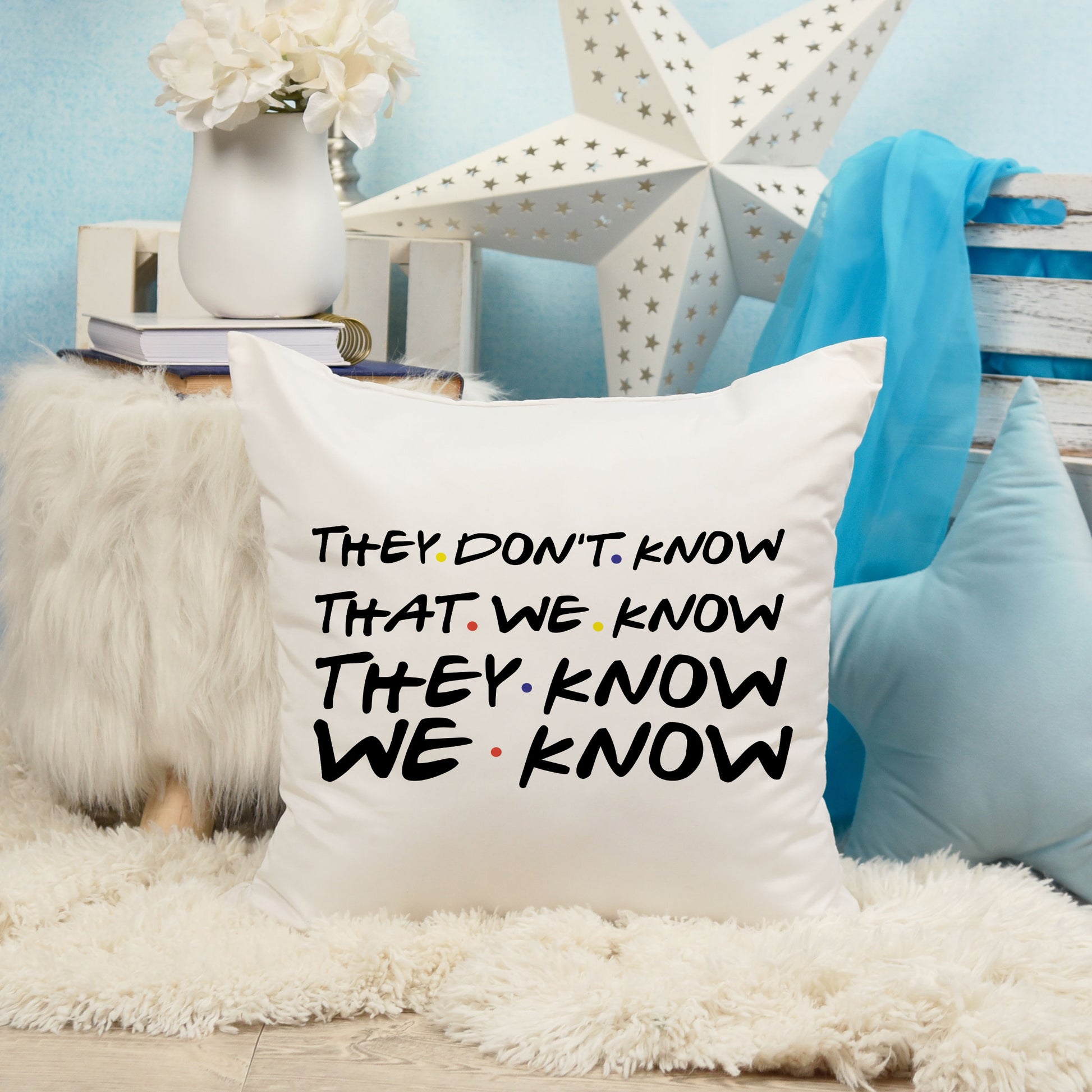 they-don't-know-that-we-know-baskili-friends-hediyelik-elyaf-dolgulu-dekoratif-yastik