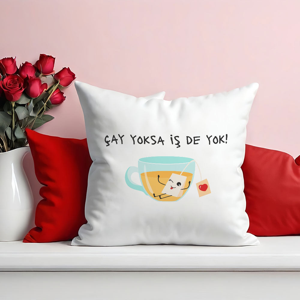 çay-yoksa-is-de-yok-baskili-komik-eglenceli-hediyelik-elyaf-dolgulu-saten-dekoratif-yastik