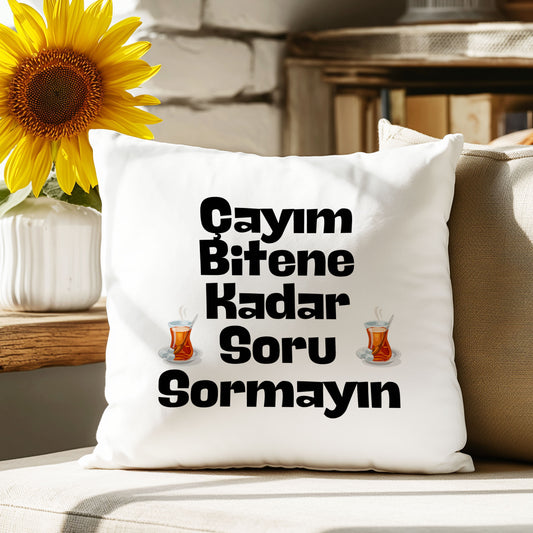 çayim-bitene-kadar-soru-sormayin-baskili-komik-hediyelik-elyaf-saten-dekoratif-yastik