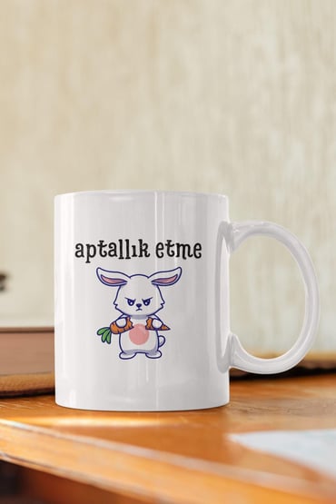 Aptallık Etme-Tavşan Baskılı Eğlenceli Komik Hediyelik Beyaz Kupa Bardak