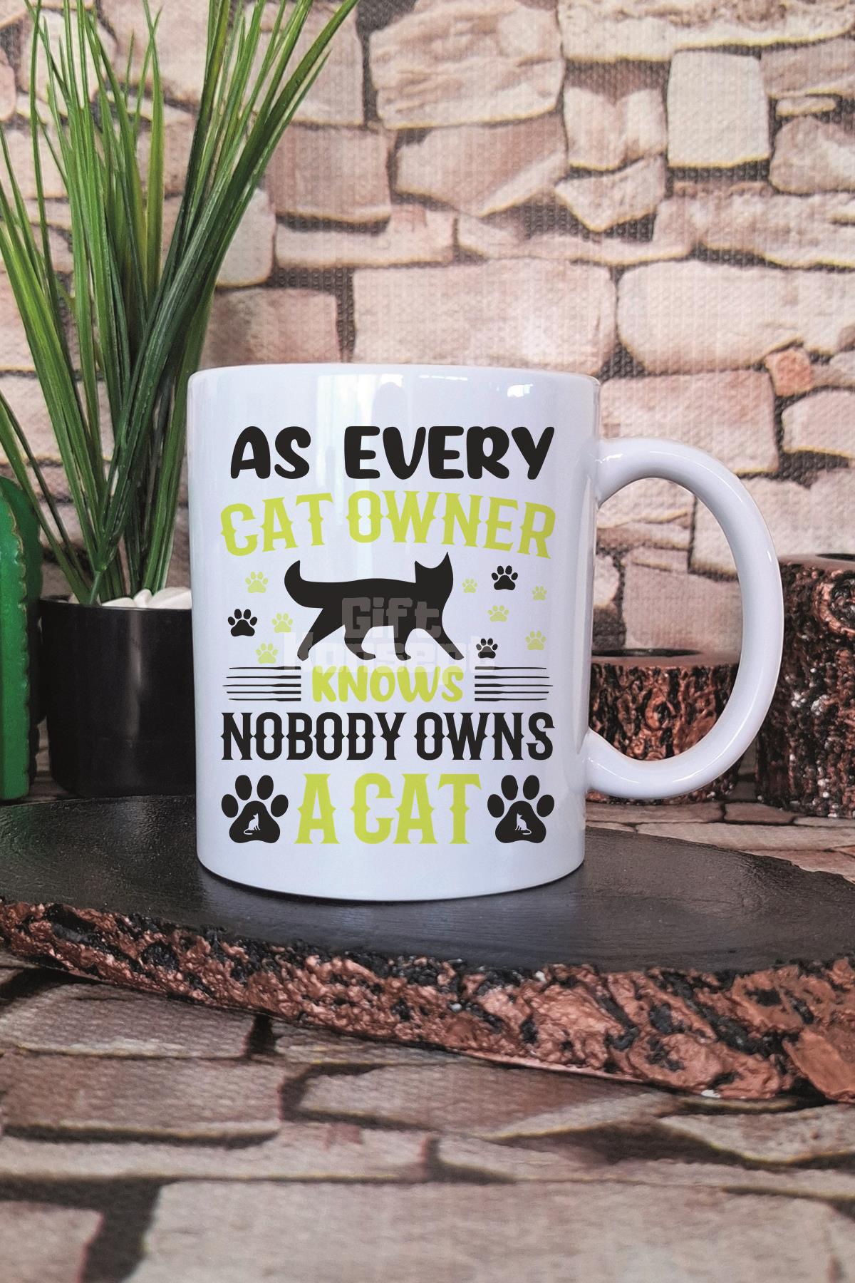 As Every Cat Owner Knows Nobody Owns A Cat Yazılı Komik Kedi Hediye Baskılı Kupa Bardak