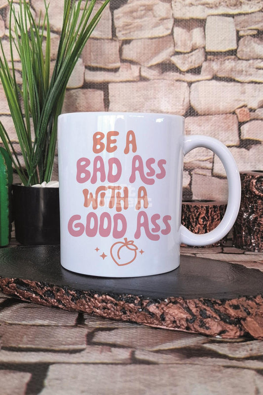 Be A Bad Ass With A Good Ass Yazılı Komik Gym Spor Popo Hediye Baskılı Kupa Bardak