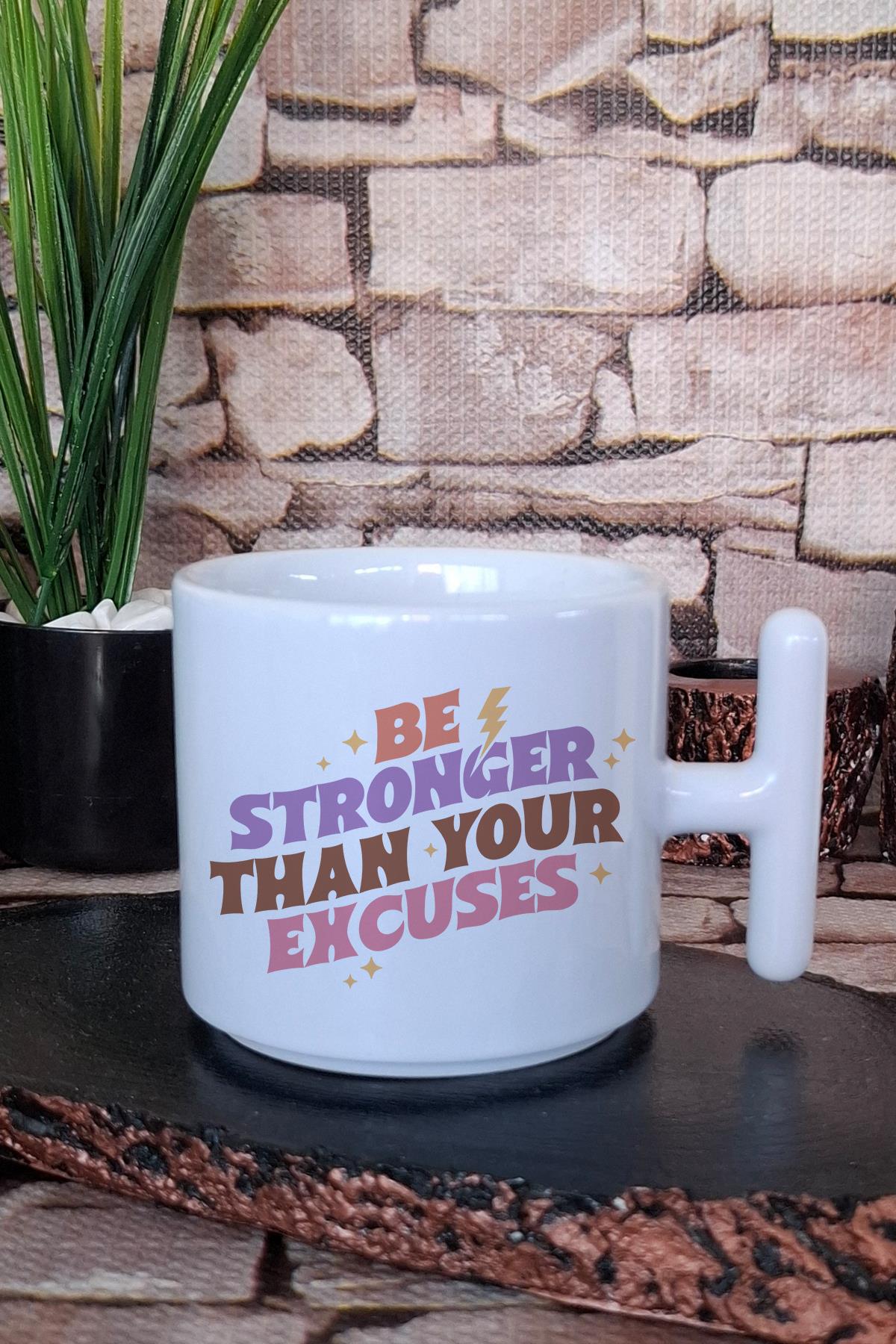 Be Stronger Than Your Excuses Yazılı Gym Spor Motivasyon Baskılı T Kulplu Latte Fincanı Kupa Bardak