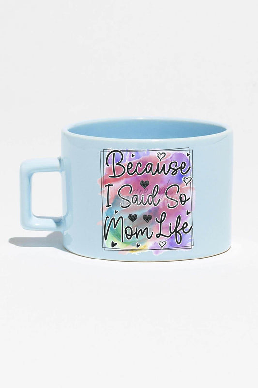 Because I Said So Mom Life Baskılı Anneler Günü Hediyelik Mavi Dikdörtgen Kulplu Fincan Kupa Bardak