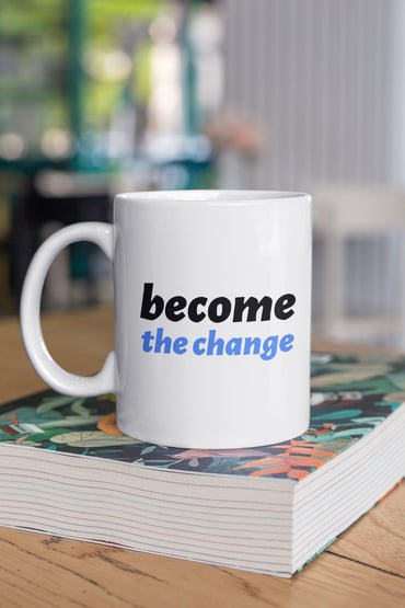 Become The Change Baskılı Kupa Bardak