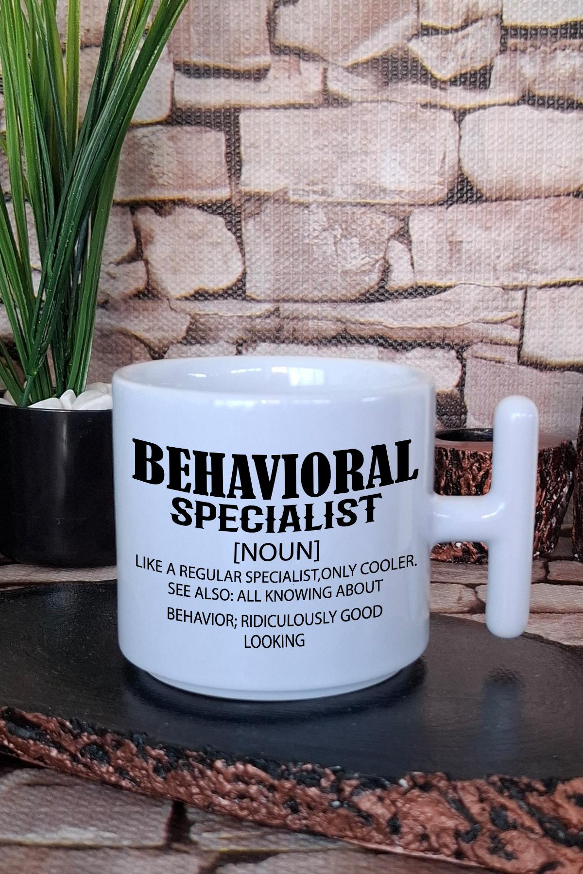 Behavioral Specialist Baskılı Davranış Uzmanı Hediyelik Baskılı T Kulplu Latte Fincanı Kupa Bardak