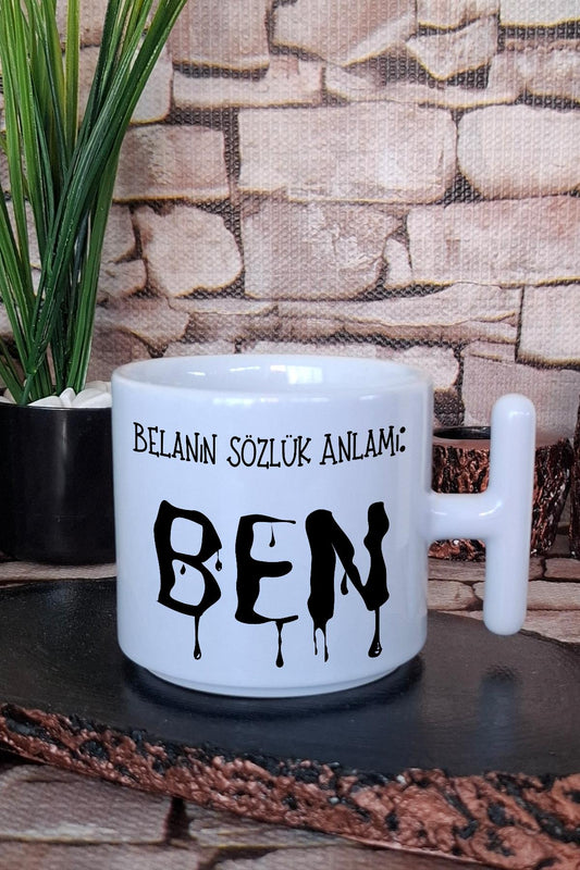 Belanın Sözlük Anlamı Ben Baskılı Komik Hediyeilk Eğlenceli T Kulplu Latte Fincanı Kupa Bardak