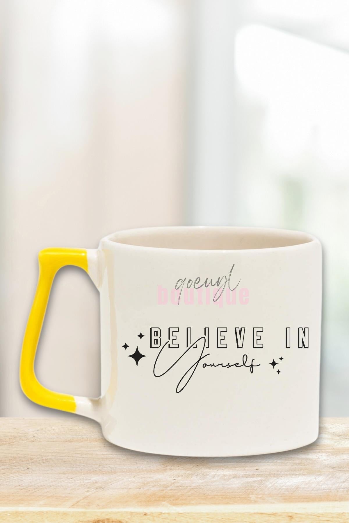 Believe In Yourself Yazılı Kendine İnan Manifest Güven Hediyelik Kulplu Kupa Bardak
