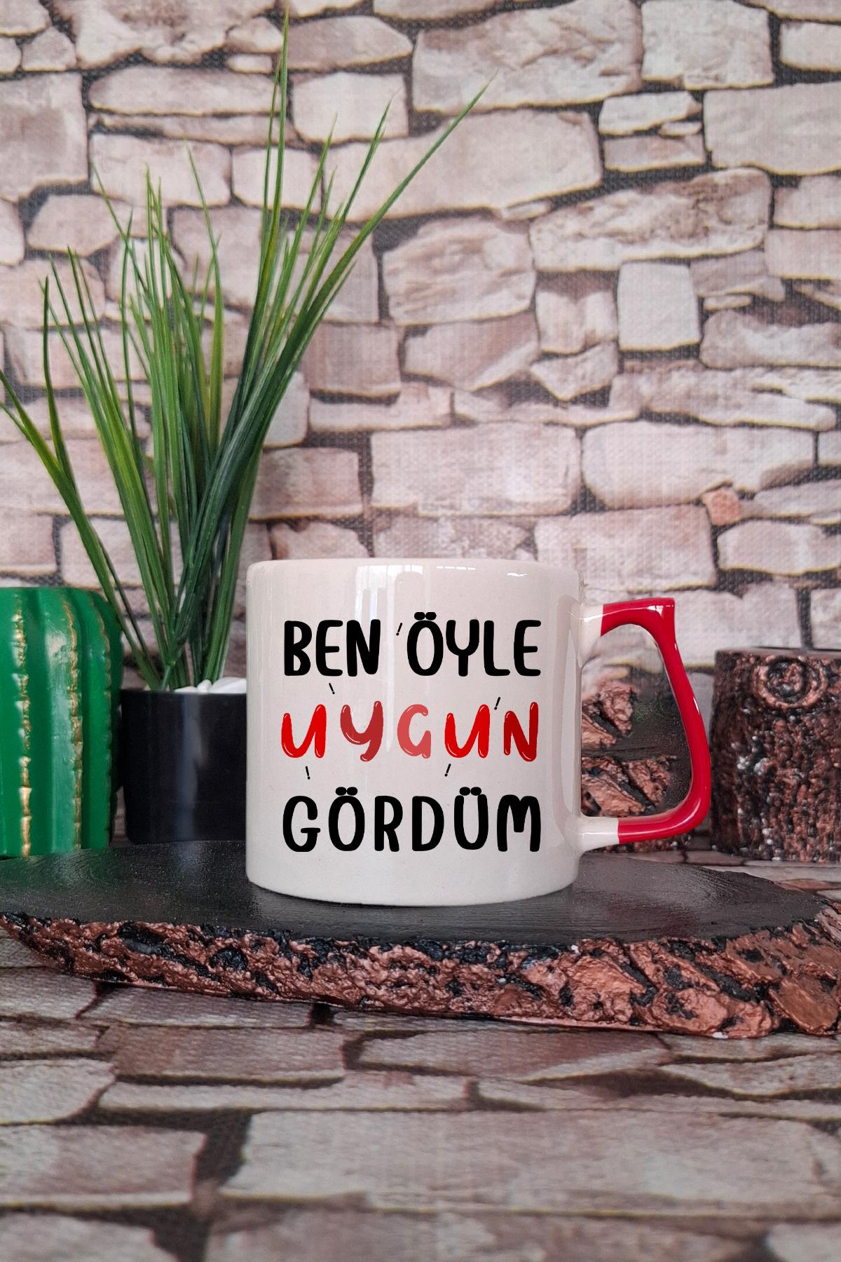 Ben Öyle Uygun Gördüm Yazı Baskılı Eğlenceli Hediyelik Renkli Kulplu Fincan-Kupa Bardak