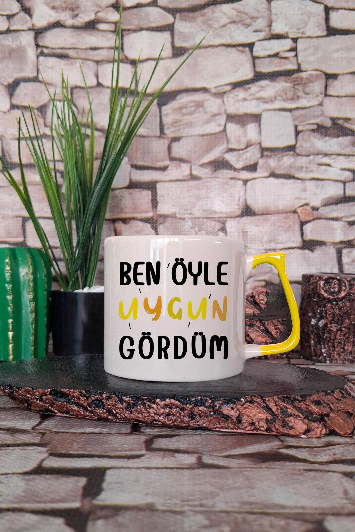 Ben Öyle Uygun Gördüm Yazı Baskılı Eğlenceli Hediyelik Renkli Kulplu Fincan-Kupa Bardak