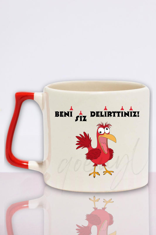 Beni Siz Delirttiniz Baskılı Komik Hediyelik Renkli Kulplu Kupa Bardak