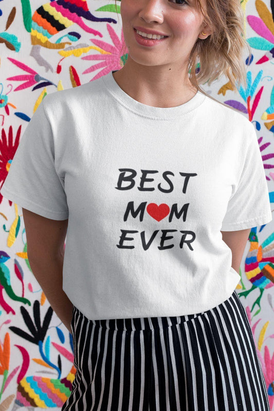 Best Mom Ever Baskılı Anneler Günü Eğlenceli Hediyelik Beyaz Unisex T-Shirt