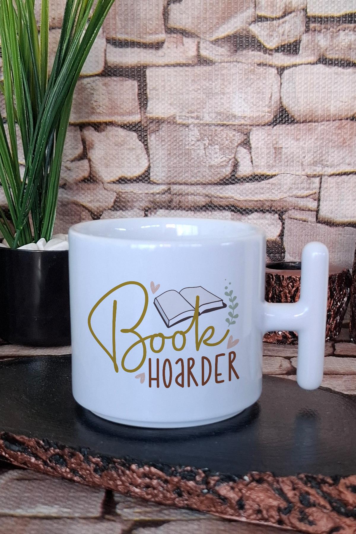 Book Hoarder Yazılı Kitap Biriktirici Komik Hediyelik T Kulplu Latte Fincanı Kupa Bardak