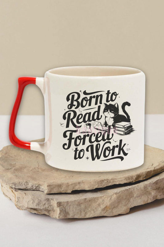 Born To Read Forced To Work Yazılı Kitap Sever İşi Hediyelik Kırmızı Kulplu Kupa Bardak