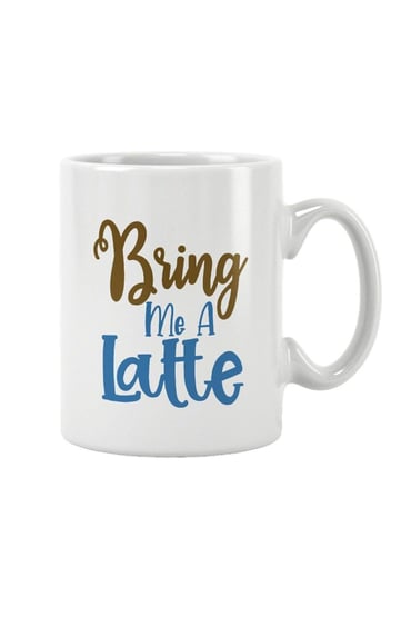 Bring Me A Latte Baskılı Kupa Bardak