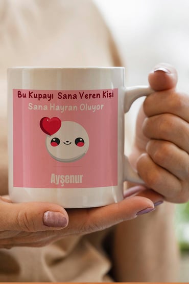 Bu Kupayı Sana Veren Kişi Sana Hayran Kişiselleştirilebilir İsme Özel Sevgili Baskılı Kupa Bardak