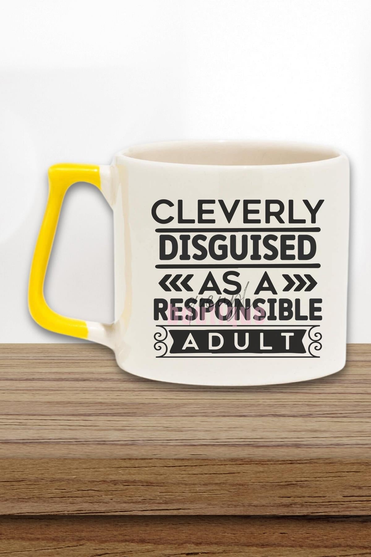 Cleverly Disguised As Responsible Adult Yazılı Komik Yetişkin Hediyelik Kulplu Kupa Bardak