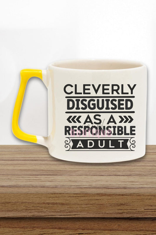 Cleverly Disguised As Responsible Adult Yazılı Komik Yetişkin Hediyelik Kulplu Kupa Bardak
