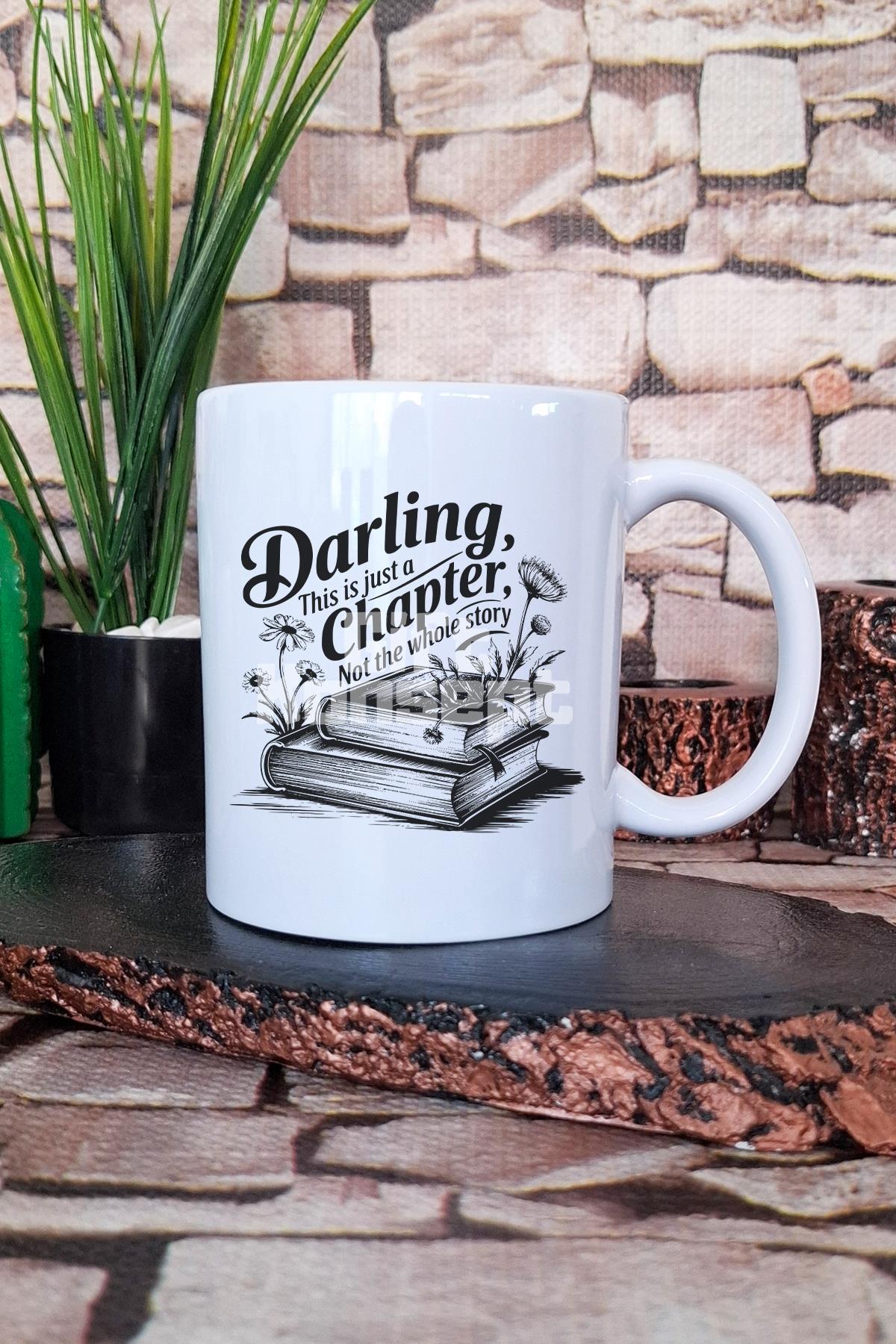 Darling This Is Just A Chapter Yazılı Kitap İlhamlı Söz Hediye Baskılı Kupa Bardak