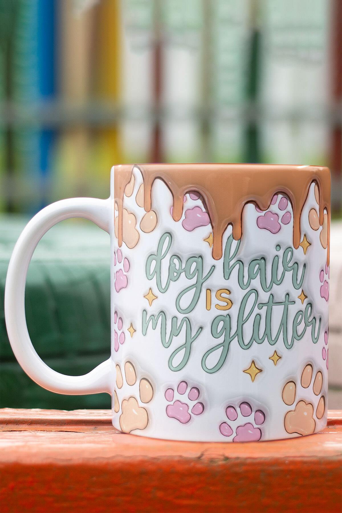 Dog Hair Is My Glitter 3D Tasarım Görünümlü Baskılı Kupa Bardak Mug