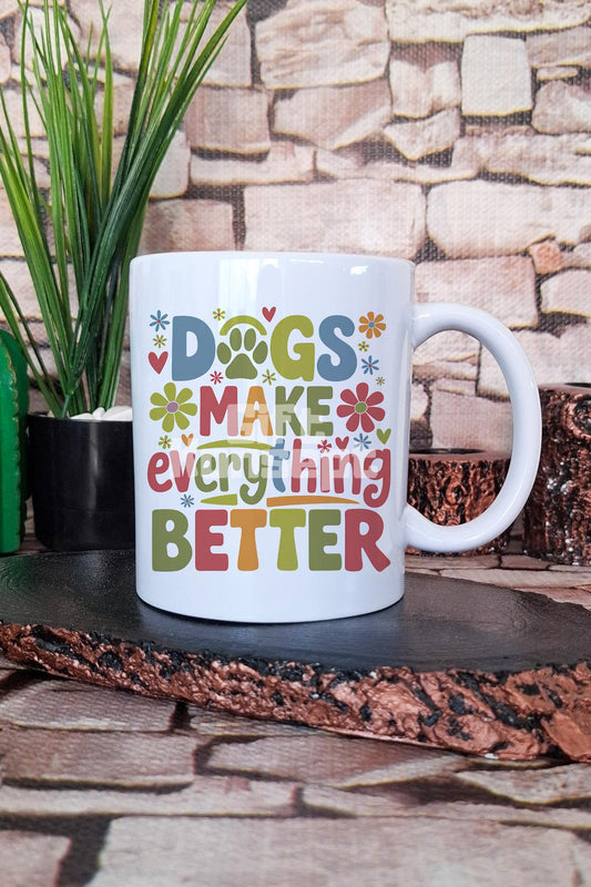 Dogs Make Everything Better Yazılı Köpeksever Hediyelik Baskılı Çay Kahve Sunum Kupa Bardak