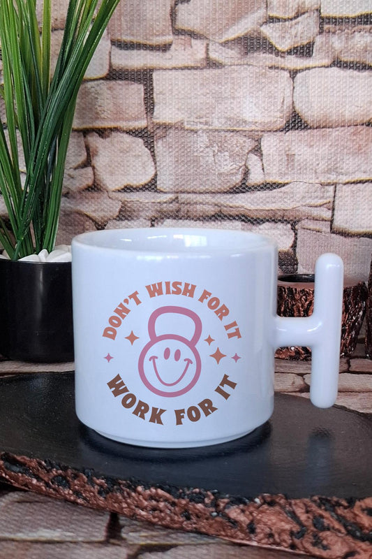 Don't Wish For It Work For It Yazılı Gym Spor Motivasyon Baskılı T Kulplu Latte Fincanı Kupa Bardak