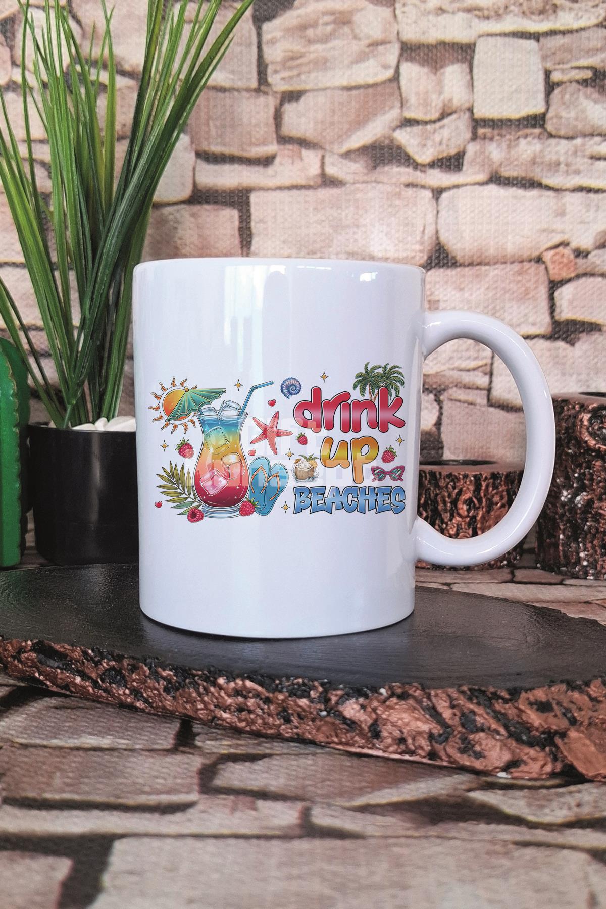 Drink Up Beaches Baskılı Hediyelik Kupa Bardak