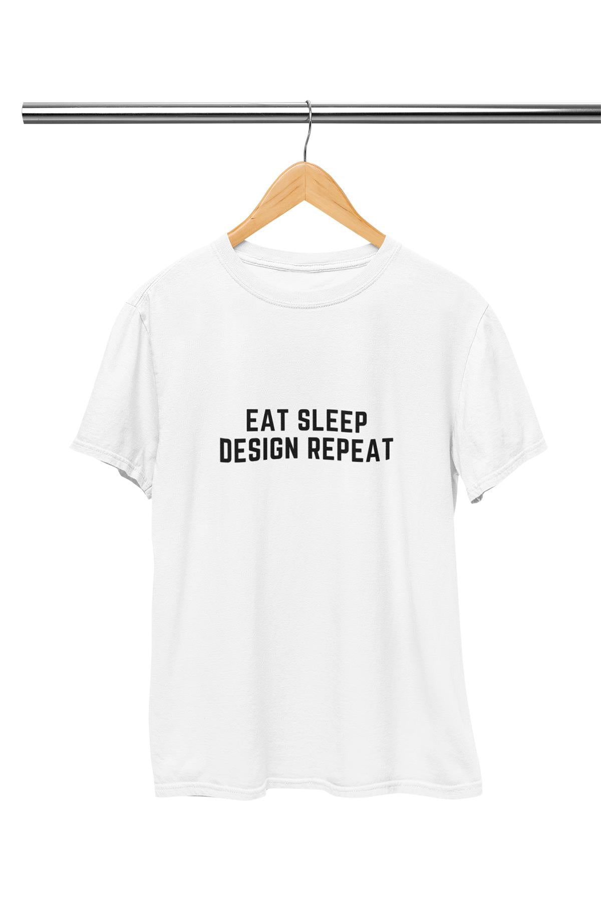 Eat Sleep DesignBaskılı T Shirt