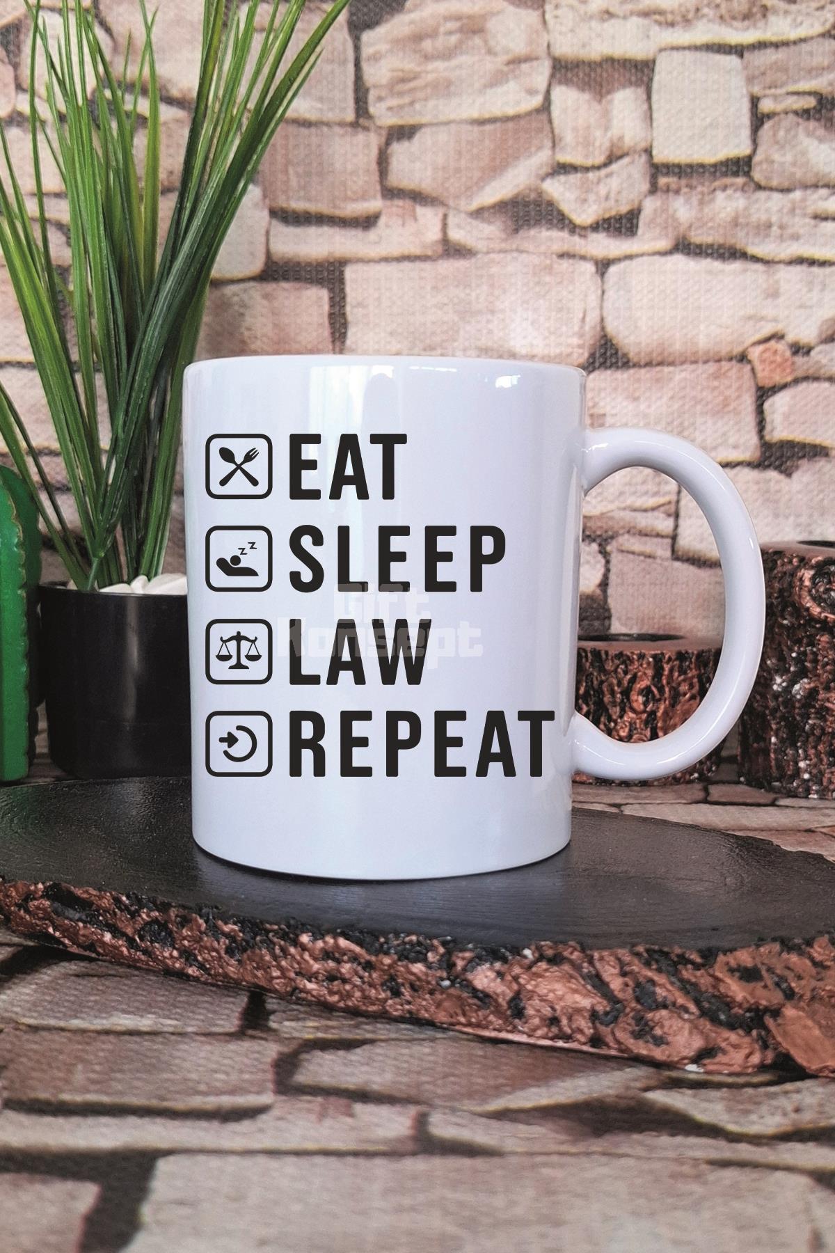 Eat Sleep Law Repeat Yazılı Avukat Hediyelik Baskılı Çay Kahve Sunum Kupa Bardak