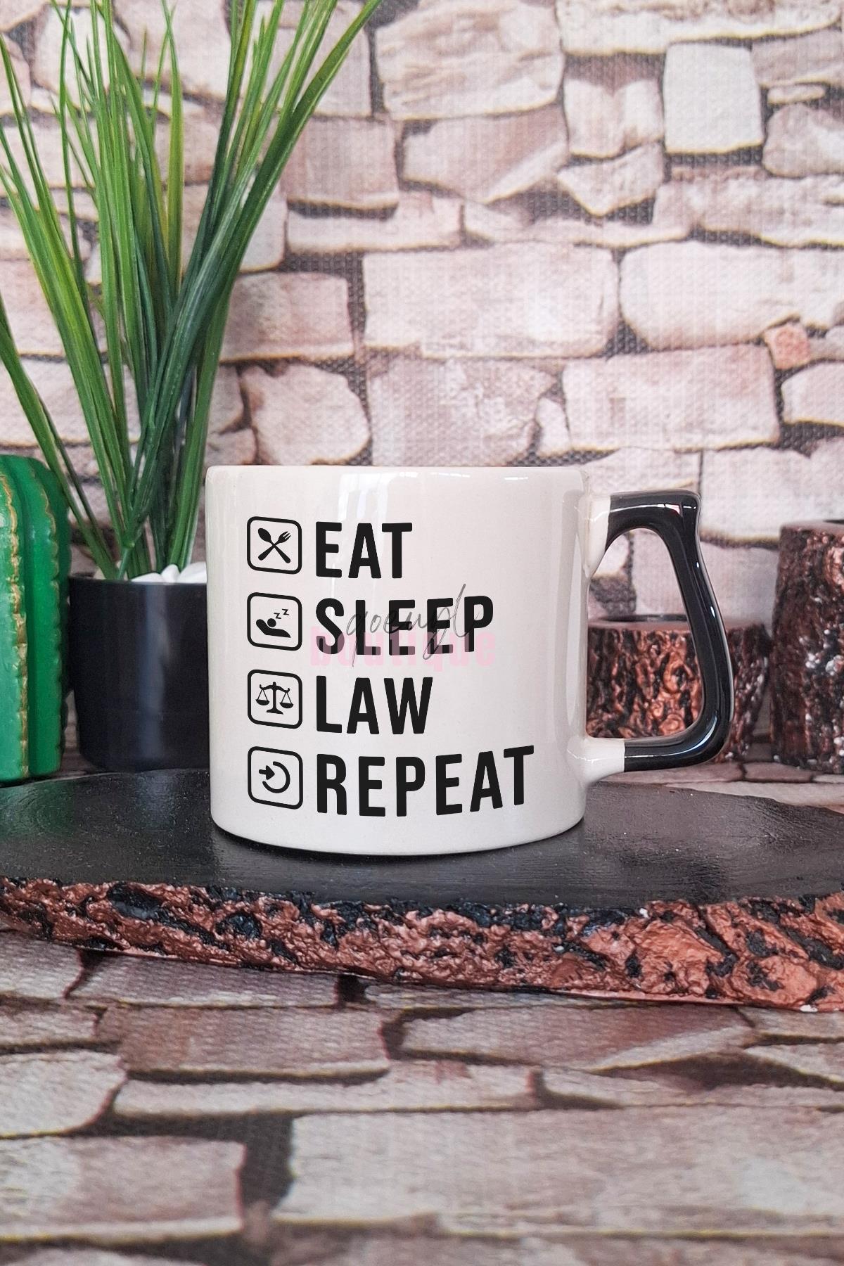 Eat Sleep Law Repeat Yazılı Avukat Hukuk Rutini Mottosu Hediyelik Kulplu Kupa Bardak