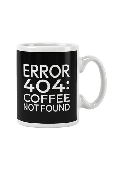 Error 404 Coffee Not Found Baskılı Kupa Bardak