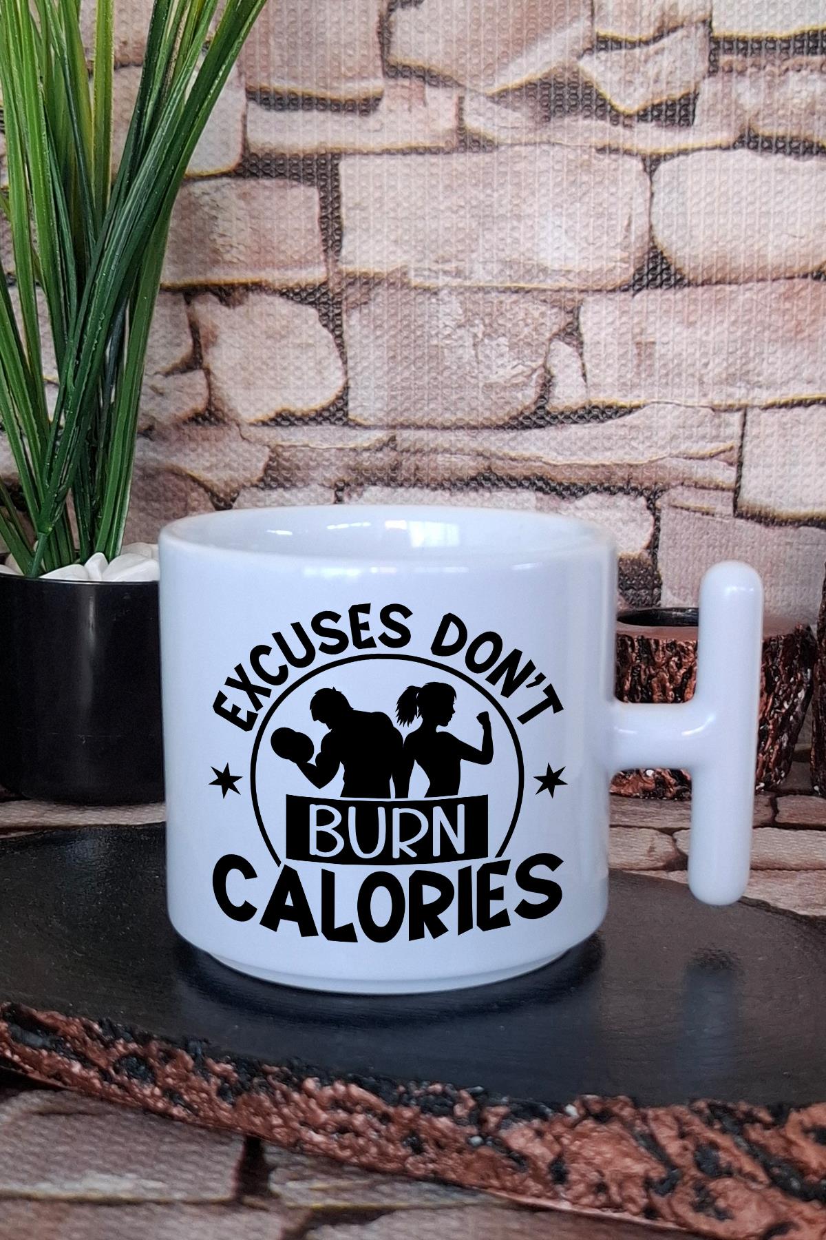 Excuses Don't Burn Calories Yazılı Gym Spor Hediyelik Baskılı T Kulplu Latte Fincanı Kupa Bardak