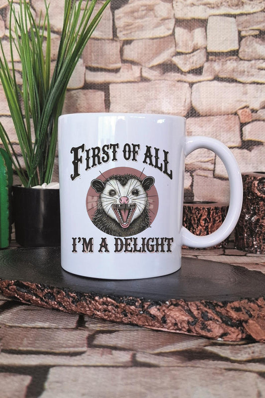 First Of All I'm A Delight 3 Baskılı Komik Benlik Sözü Hediye Baskılı Kupa Bardak