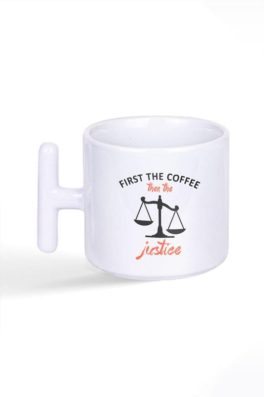 First The Coffee Then The Justice Baskılı Hukukçu Avukat Latte Fincanı T Kulplu Kupa Bardak
