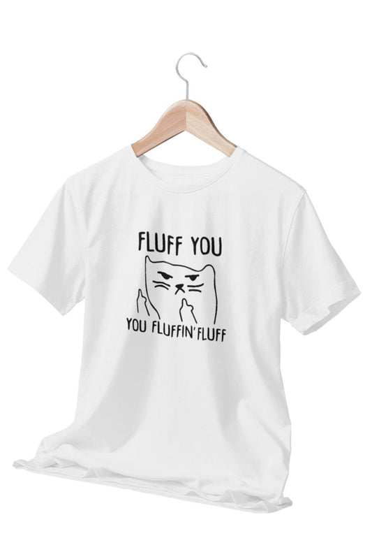 Fluff You-You Fluffın Fluff Baskılı Eğlenceli Hediyelik Beyaz Unisex T-Shirt