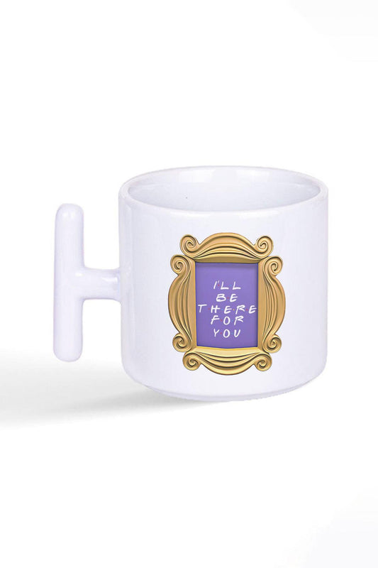 Friends I'll Be There For You Baskılı Latte Fincanı T Kulplu Kupa Bardak