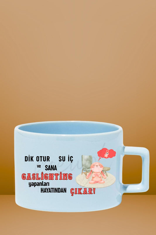Gaslıghtıng Yapanları Hayatından Çıkar Baskılı Eğlenceli Hediyelik Pastel Renkli Fincan-Kupa
