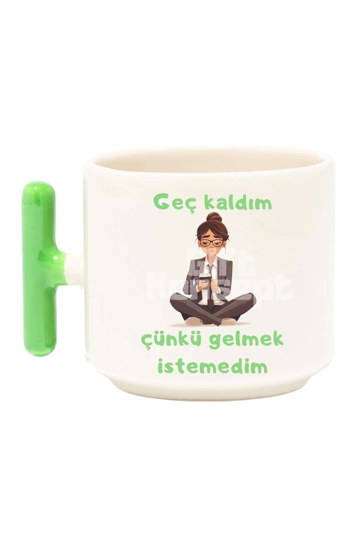 Geç Kaldım Çünkü Gelmek İstemedim Baskılı Komik Yeşil T Kulp Latte Fincanı Kupa Bardak